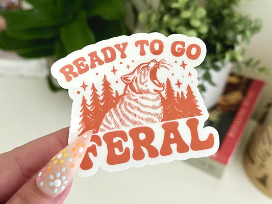 Ready To Go Feral Waterproof Sticker, Mental Health Stickers, Self Love Gifts, Handdrawn Art