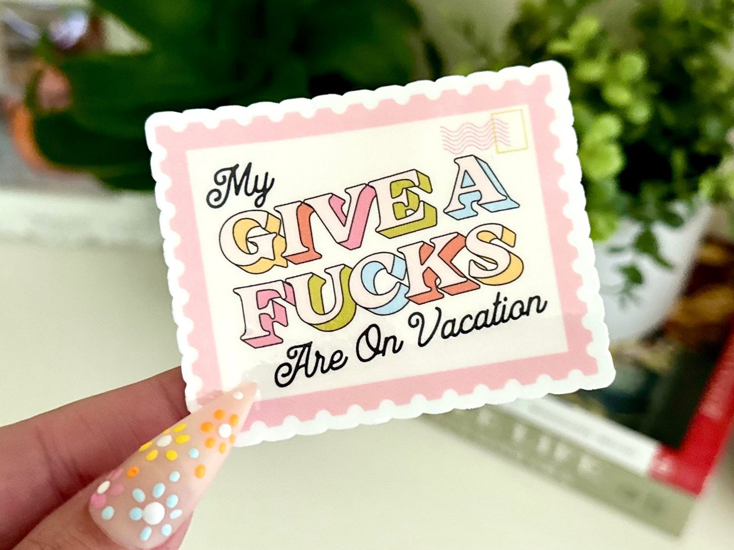 My Give a Fcks Are On Vacation Waterproof Sticker, Mental Health Stickers, Self Love Gifts, Handdrawn Art