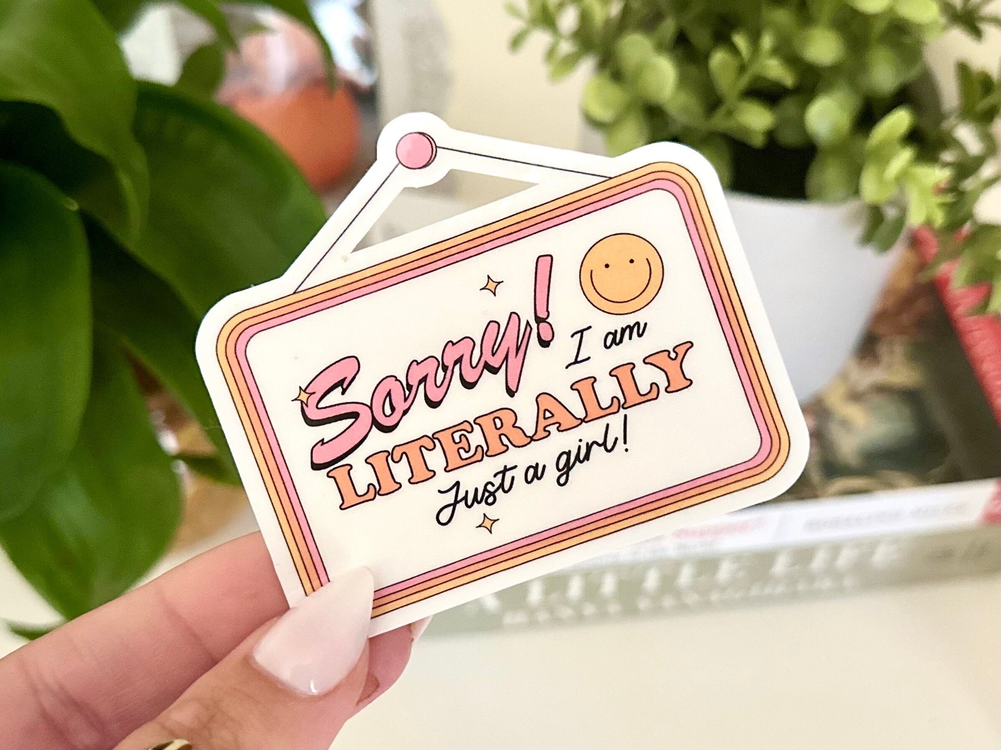 Sorry! I Am Literally Just a Girl Waterproof Sticker, Mental Health Stickers, Handdrawn Art, Bestfriend Gifts, Positivity, Neurodivergent