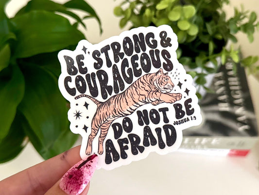 Be Strong & Courageous, Do Not Be Afraid Joshua 1:9 Waterproof Sticker, Christian, Religious Gifts, Religion, Church Gifting