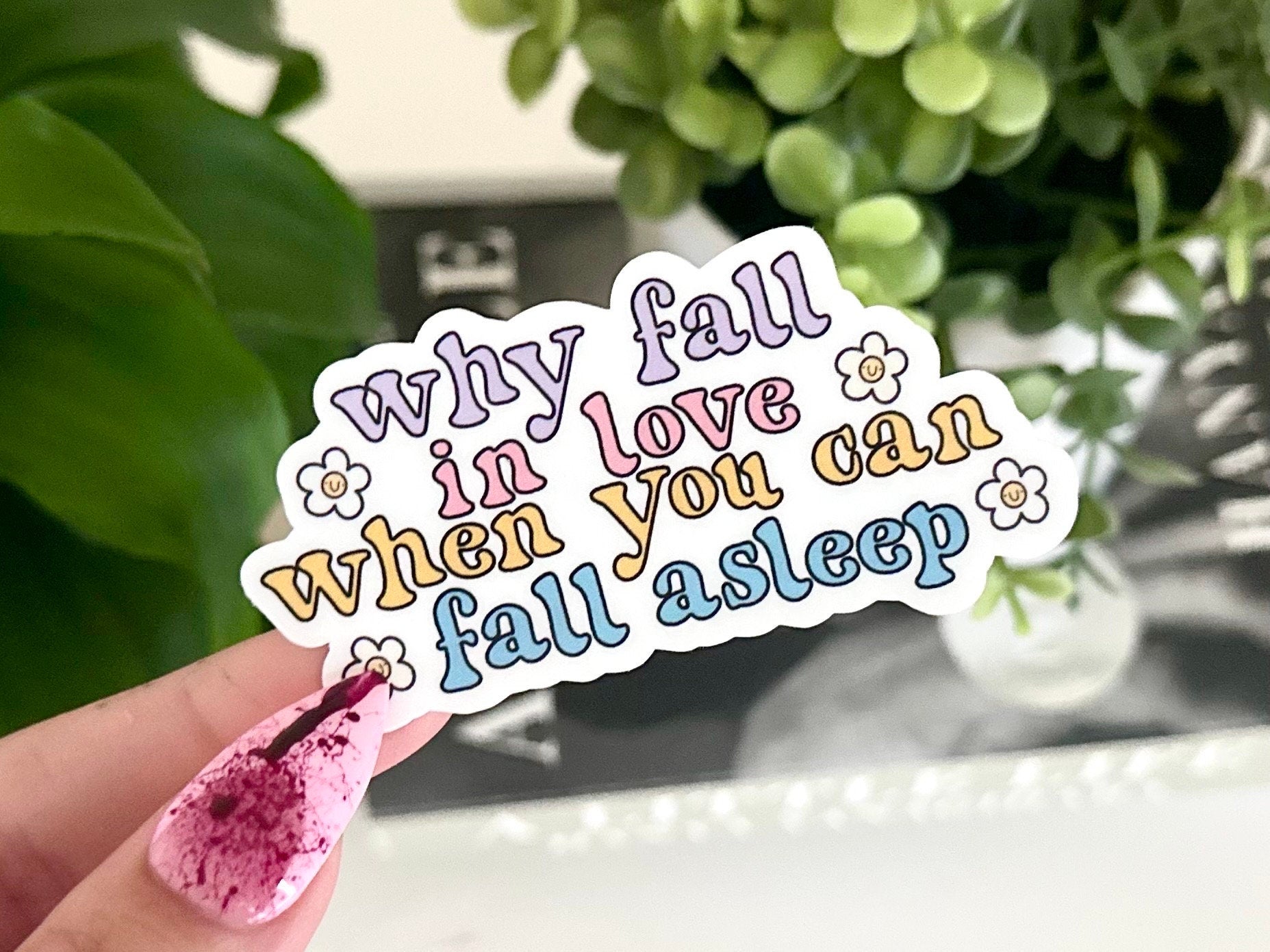 Why Fall In Love When You Can Fall Asleep Waterproof Sticker, Mental Health Stickers, Handdrawn Art, Narcolepsy, Mental Health, Tired