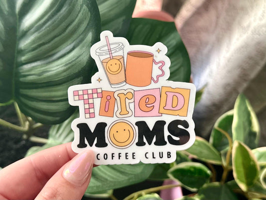 Tired Moms Coffee Club Waterproof Sticker, Gifts for Mom, Mom Stickers, Mothers Day Gift, Waterbottle Sticker, Tumbler Decal