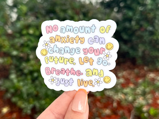 No Amount of Anxiety Can Chnage Your Future… Sticker