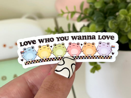 Love Who You Wanna Love Sticker