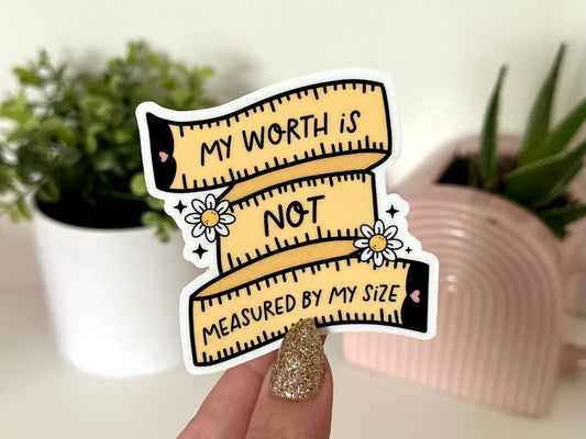 My Worth is Not Measured By My Size Sticker