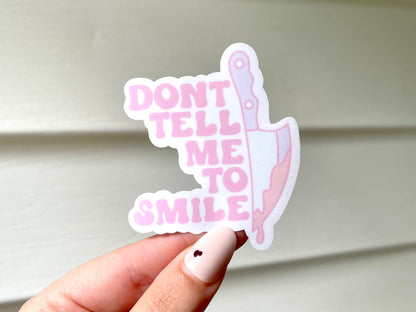 Don’t Tell Me To Smile Waterproof Sticker, Feminist Stickers, Feminism Gifts, Women Empowerment Decal, Trendy Stickers, Tumbler Stickers