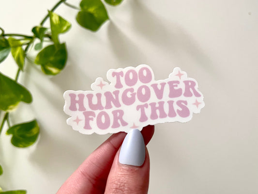 Too Hungover For This, Waterproof Sticker, Trendy Stickers, Alcohol Gifts, Alcohol Stickers, Alcohol Gifts, VSCO Stickers, Waterbottle Decal