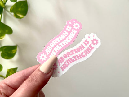 Abortion is Healthcare Waterproof Sticker, Womens Reproductive Rights, Women's Rights, Feminist Sticker, Feminist Gifts, Gifts for Women