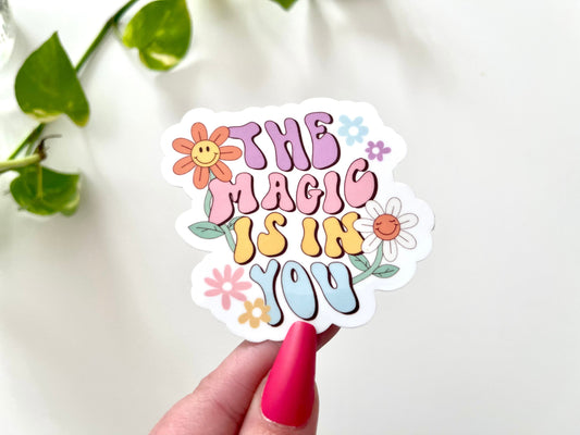 Magic is in You Waterproof Sticker, Inspiring Decals, Gifts for Her, Empowering Gifts, Feminism Stickers, Magical Woman, Trendy Stickers