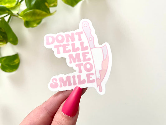 Don’t Tell Me To Smile Waterproof Sticker, Feminist Stickers, Feminism Gifts, Women Empowerment Decal, Trendy Stickers, Tumbler Stickers