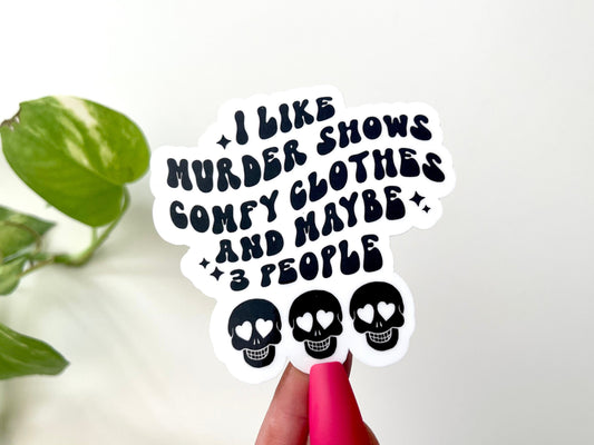 I Like Murder Shows Waterproof Sticker, Horror Gifts, True Crime Junkie, Horror Stickers, True Crime Decal, Waterbottle Sticker, Mug Decal