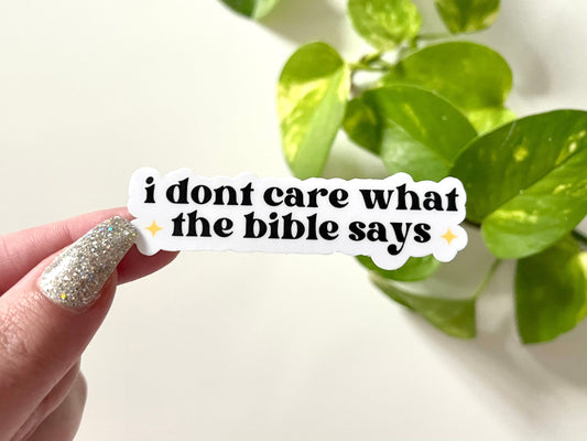 I Don’t Care What The Bible Says Waterproof Sticker, Pro Choice Sticker, Human Rights, Social Justice, Anti Religion, Womens Rights