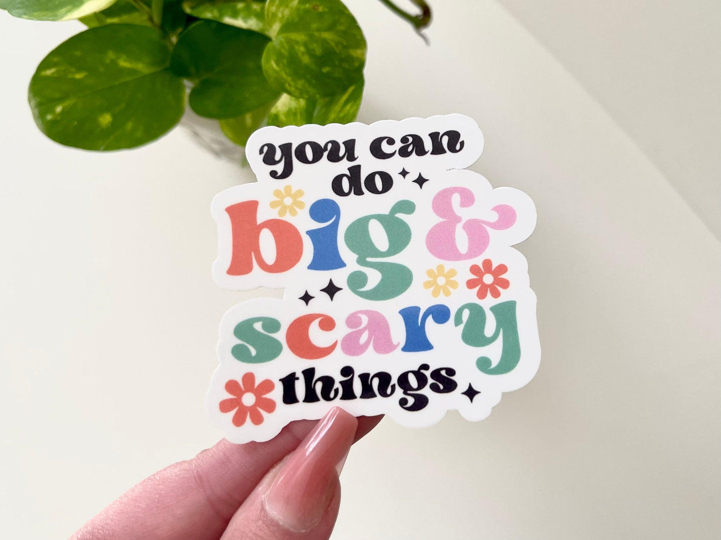 You Can Do Big & Scary Things, Waterproof Sticker, Inspiring Stickers, Gifts for Her, Cute Gifts, Motivational Gift, Inspiration Sticker