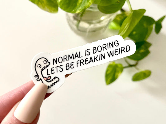 Normal Is Boring, Let’s Be Weird Waterproof Sticker, Funny Stickers, Tumbler Decal, Waterbottle Sticker, Funny Gifts, Gift Ideas For Her