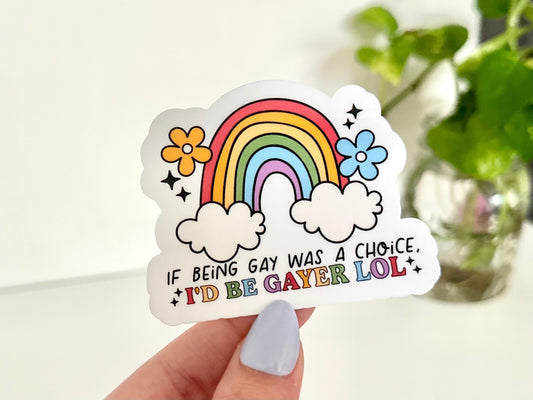 I’d Be Gayer Waterproof Sticker, LGBTQ Gifts, Funny Sticker, LGBT Stickers, Waterbottle Decal, Tumbler Sticker