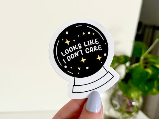 Looks Like I Don’t Care Waterproof Sticker, Funny Decal, Crystal Ball Decal, Waterbottle Sticker, Tumbler Sticker