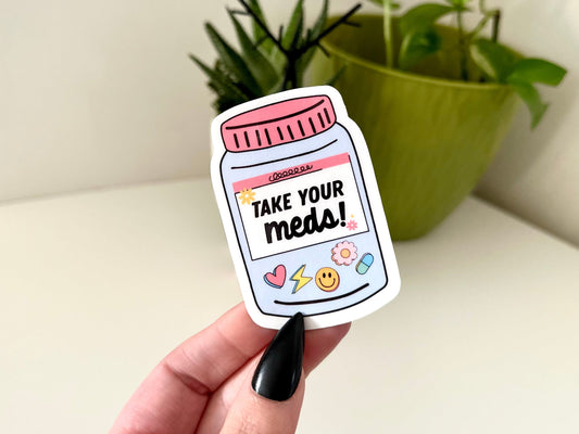 Take Your Meds Waterproof Sticker, Mental Health Decal, Reminder Sticker, Therapy Art, Mental Health Matters, Waterbottle Sticker