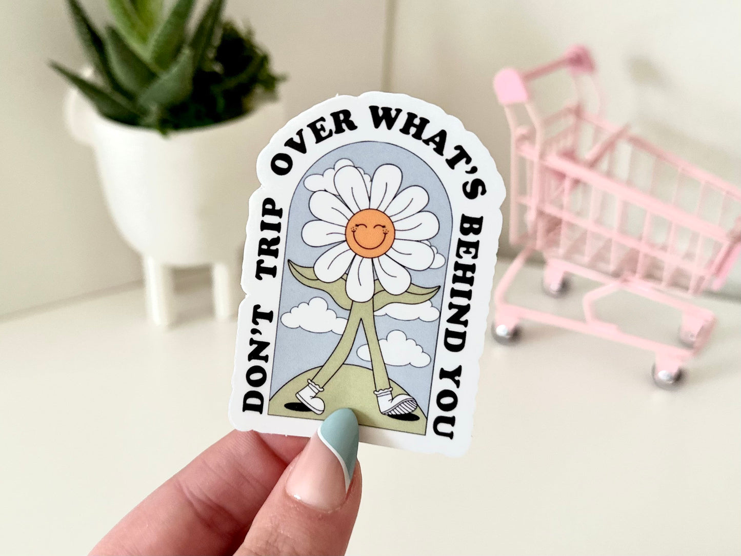 Don’t Trip Over What’s Behind You Daisy Waterproof Sticker, Inspiring Stickers, Motivational Decal, Positivity Sticker, Waterbottle Stickers