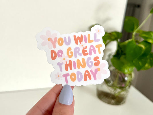 You Will Do Great Things Today Waterproof Stocker, Inspiring Stickers, Motivating Quotes, Gifts for Therapist, Mental Health Stickers