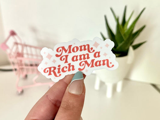 Mom, I Am a Rich Man Waterproof Sticker, Waterbottle Decal, Feminism Gifts, Feminist Sticker, Gifts for Her, Inclusive Sticker