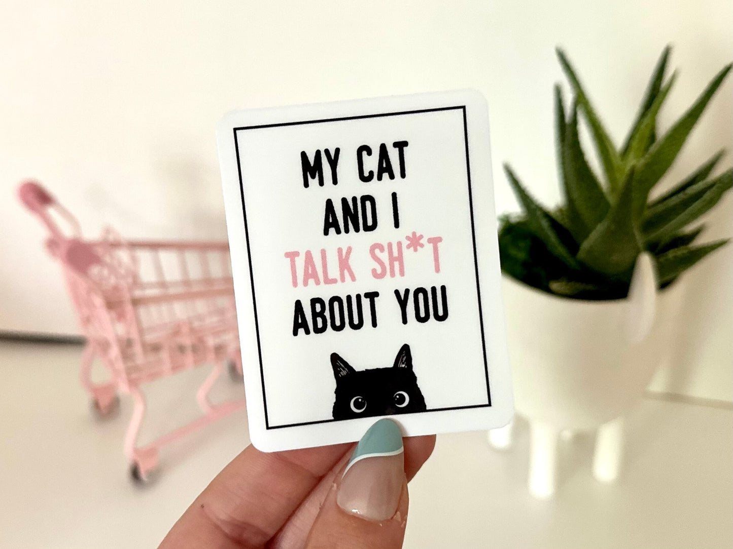 My Cat & I Talk Sh*t About You Waterproof Sticker - Laptop Decals - Waterbottle Stickers - Tumbler Decal - Cat Mom Stickers, Cat Gifts