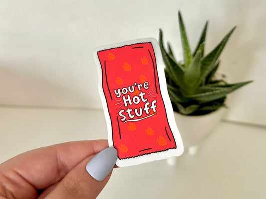 You’re Hot Stuff Hot Sauce Packet Waterproof Sticker, Cute Stickers, Trendy Popular Decal, Waterbottle Sticker, Tumbler Decal, Y2K Gifts