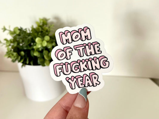 Mom of the F*cking Year Waterproof Sticker, Gifts for Mom, Mom Stickers, Mothers Day Gift, Waterbottle Sticker, Tumbler Decal