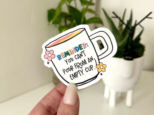 Reminder: You Can’t Pour From an Empty Cup Waterproof Sticker, Mental Health Stickers, Therapist Gifts, Therapy Art, Waterbottle Sticker