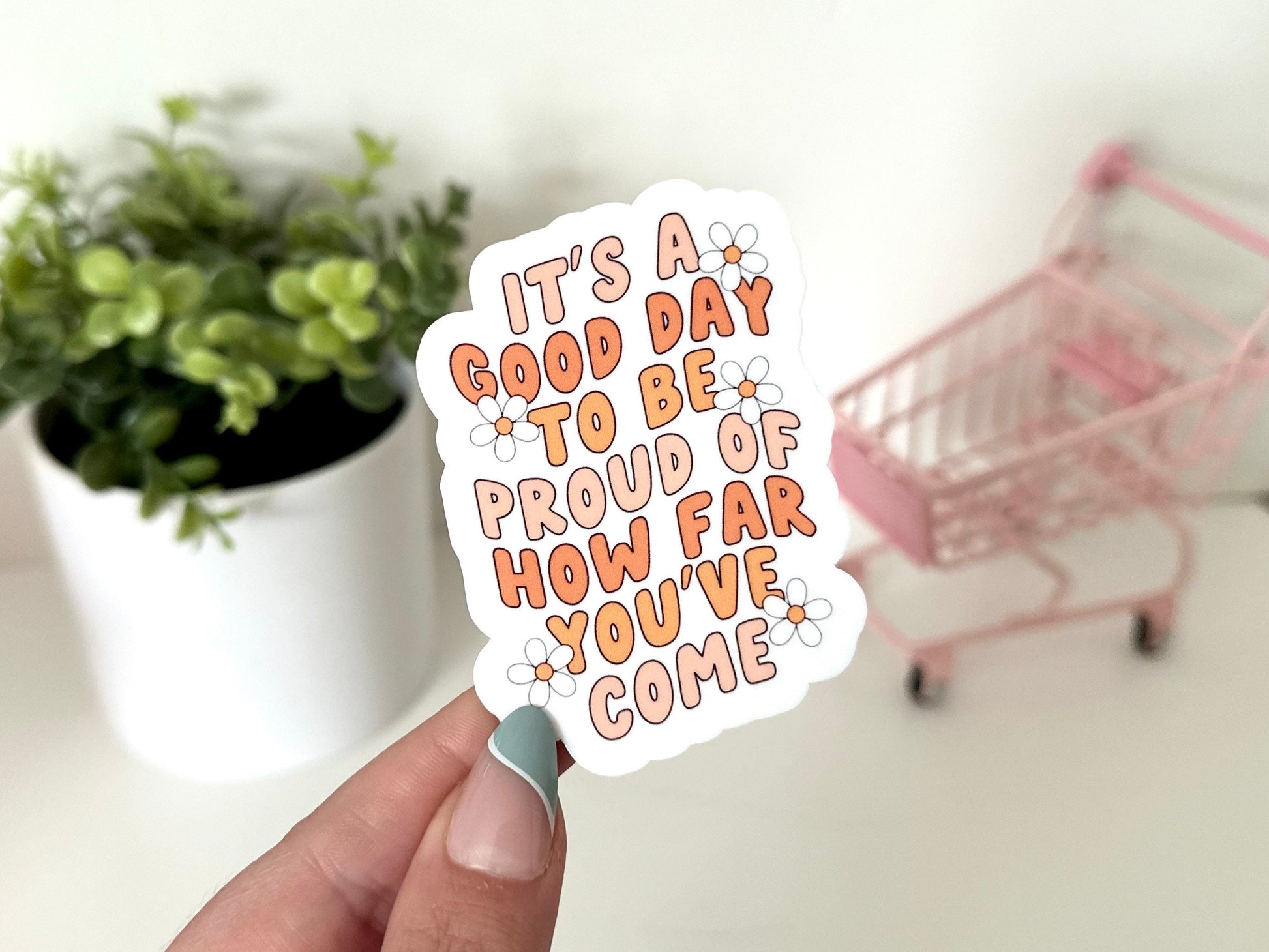 It’s a Good Day To Be Proud of How Far You’ve Come Waterproof Sticker, Mental Health Stickers, Therapist Gifts, Therapy Art