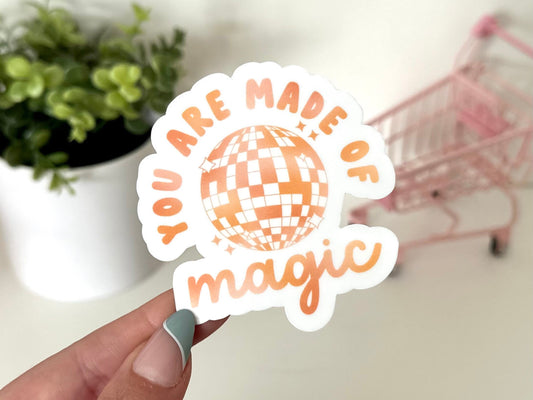 You Are Made of Magic Waterproof Sticker, Inspiring Decals, Gifts for Her, Empowering Gifts, Feminism Stickers, Magical Woman