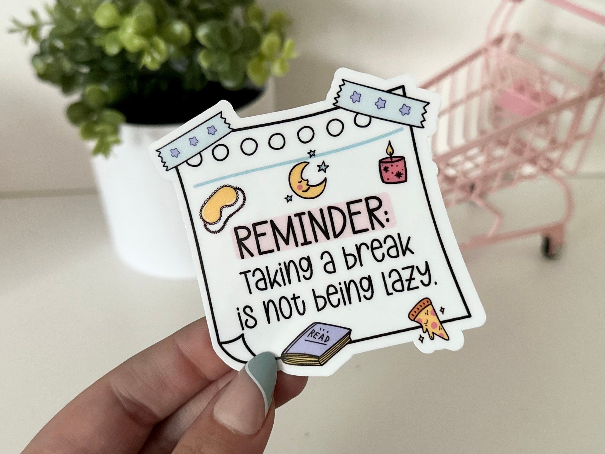 Reminder Taking a Break is Not Being Lazy Waterproof Sticker, Mental Health Stickers, Therapist Gift, Therapy Decal, Positivity Notes