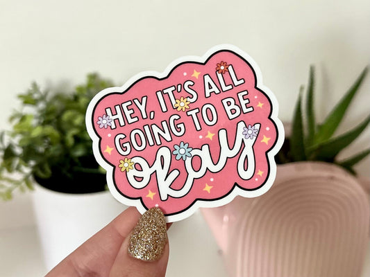 Hey It’s All Going to be Okay Waterproof Sticker, Groovy Sticker, Self Care, Self Love Sticker, Mental Health Gifts, Anxious