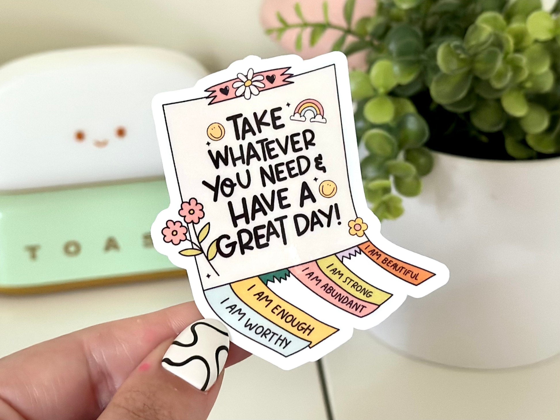 Take Whatever You Need & Have a Great Day Waterproof Sticker, Trendy Sticker, Popular Stickers, Tumbler Stickers, Mental Health Matters