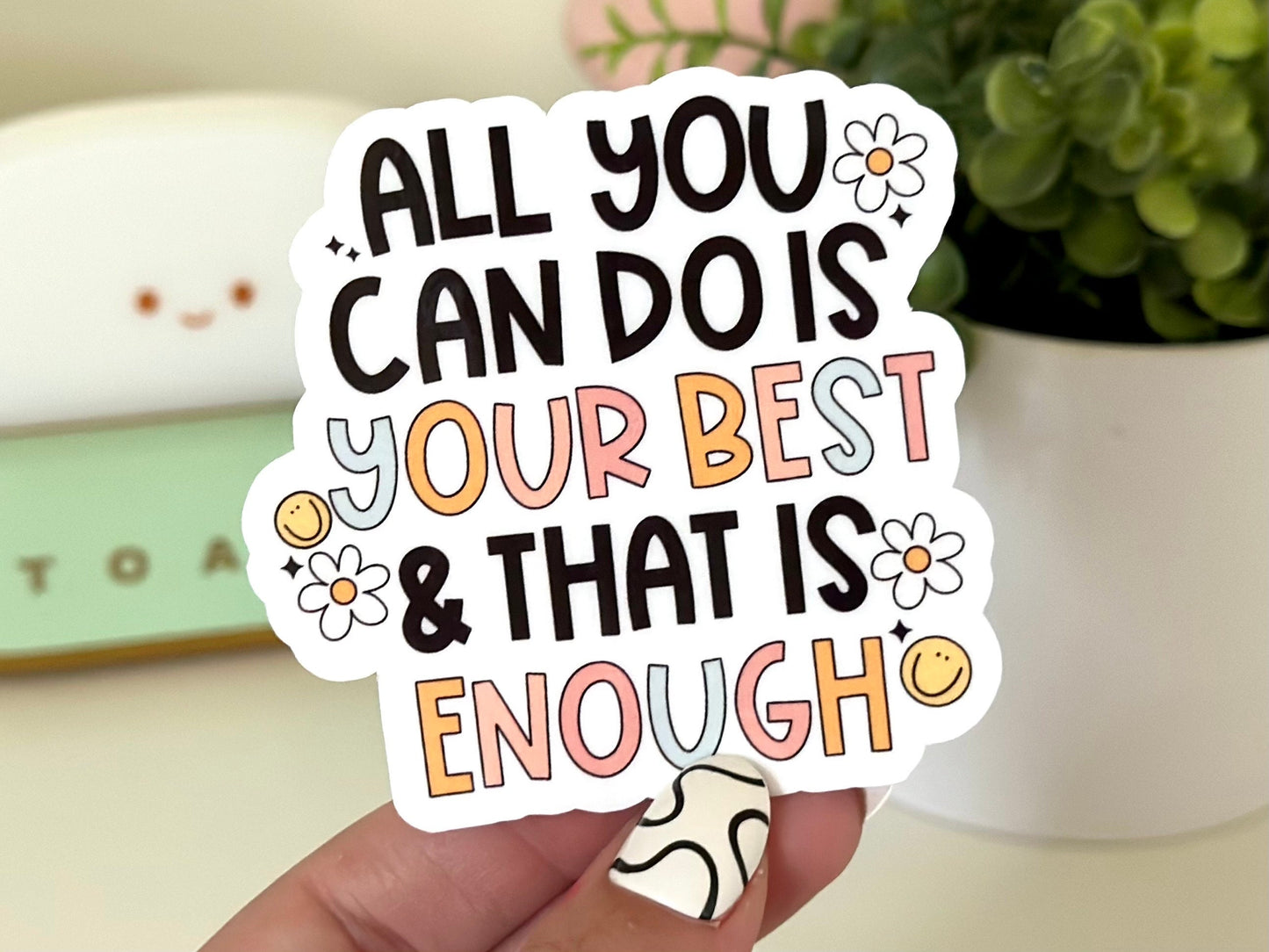 All You Can Do is Your Best & That is Enough Waterproof Sticker, Waterbottle Stickers, Laptop, Trendy Gifts, Tumbler Decal, Therapy Sticker