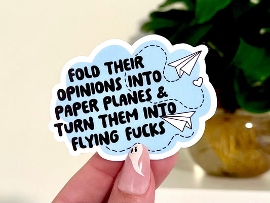 Fold Their Opinions Into Paper Planes & Turn Them Into Flying F*cks Waterproof Sticker, Mental Health Stickers, Funny Bestfriend Gifts