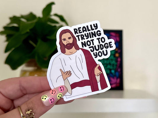 Really Trying Not to Judge You Waterproof Sticker, Funny Religious Stickers, Self Love Gifts, Funny Gifts, Jesus Christ