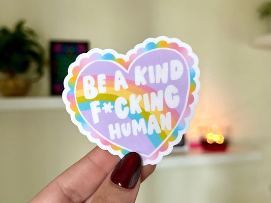 Be a Kind F*cking Human Waterproof Sticker, Intuition, Self Care, Self Love, Mental Health Gifts, Anxious, Cute Mental Health