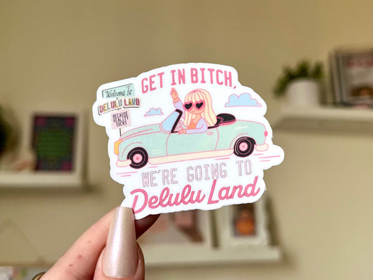 Get In, We’re Goung to Delulu Land Waterproof Sticker, Mental Health Stickers, Self Love Gifts, Handdrawn Art, Trendy Designs, Trending