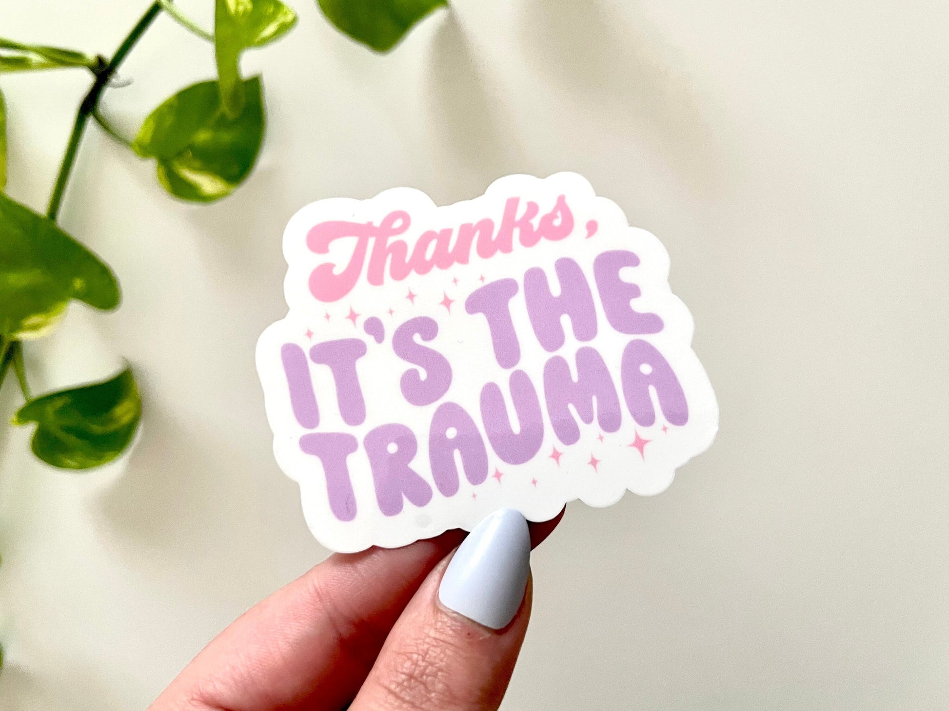 Thanks It’s The Trauma Waterproof Sticker, Mental Health Stickers, Therapy Sticker, Trauma Sticker, Mental Health Matters