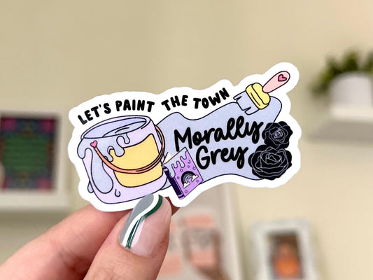 Let’s Paint The Town Morally Grey Waterproof Sticker, Book Stickers, Gifts for Readers, Bookish Laptop Sticker, Book Lover Decal, BookTok